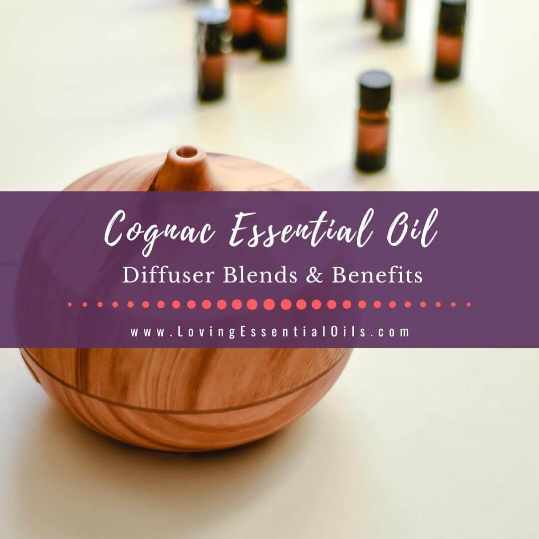 Cognac Essential Oil Diffuser Blends and Benefits