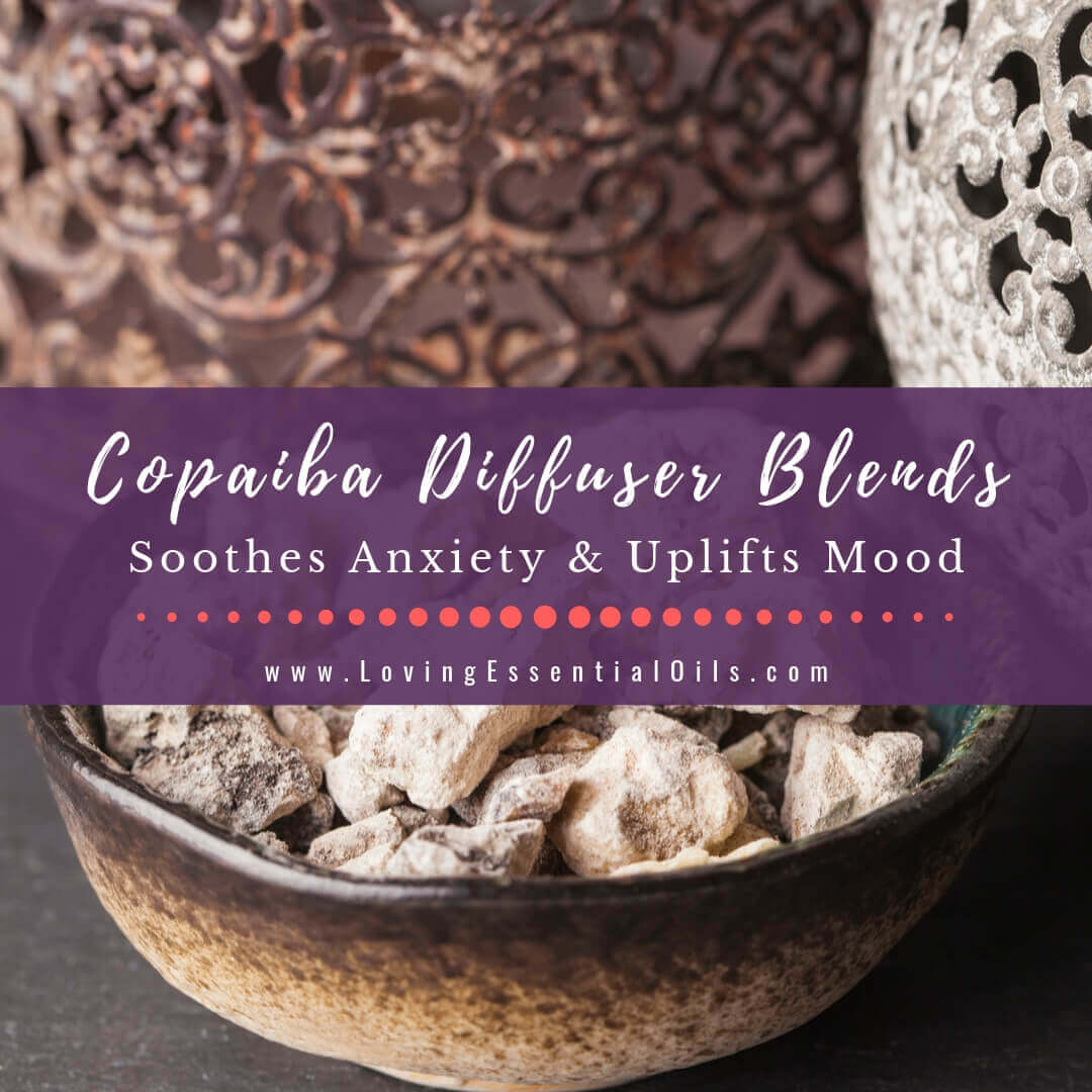 Copaiba Diffuser Blends - 10 Soothing Essential Oil Recipes