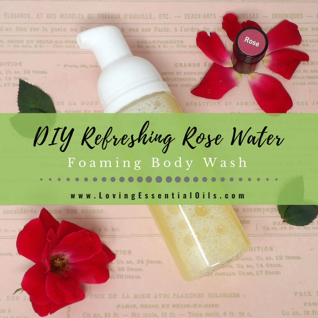 Refreshing Rose Water Body Wash Recipe - DIY Foaming Soap