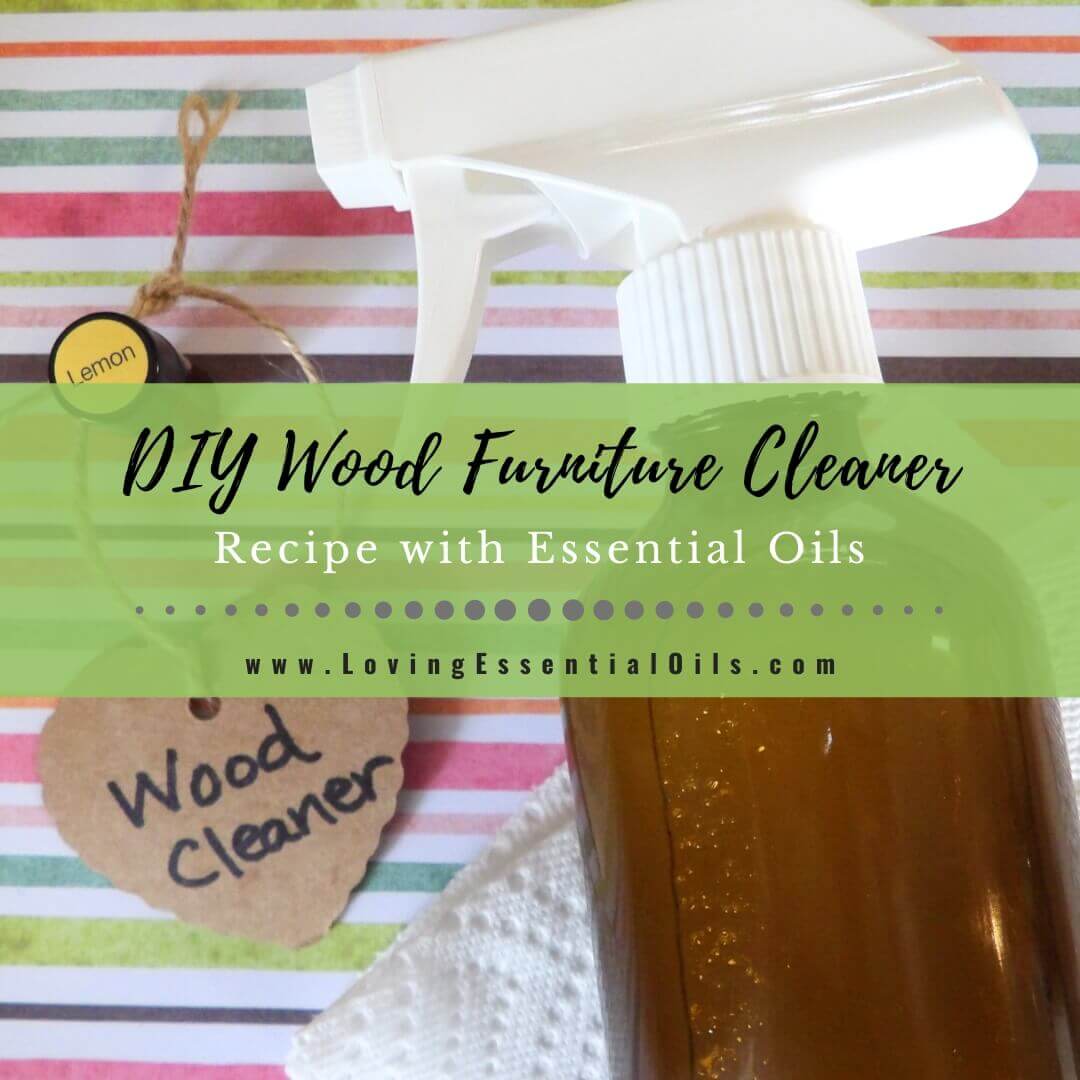 Homemade Wood Furniture Cleaner Recipe with Essential Oils