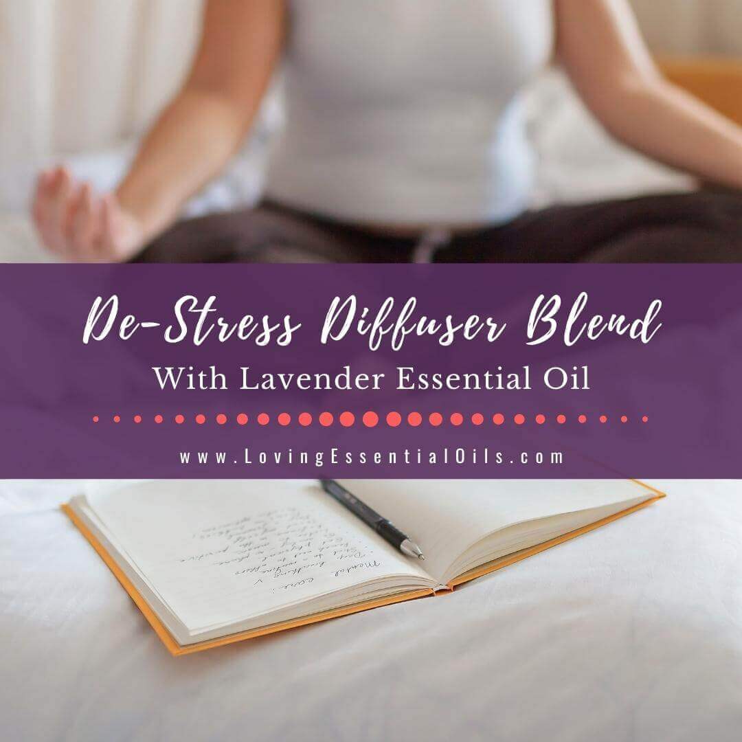 Destress Diffuser Blend With Lavender Essential Oil for Stress Relief