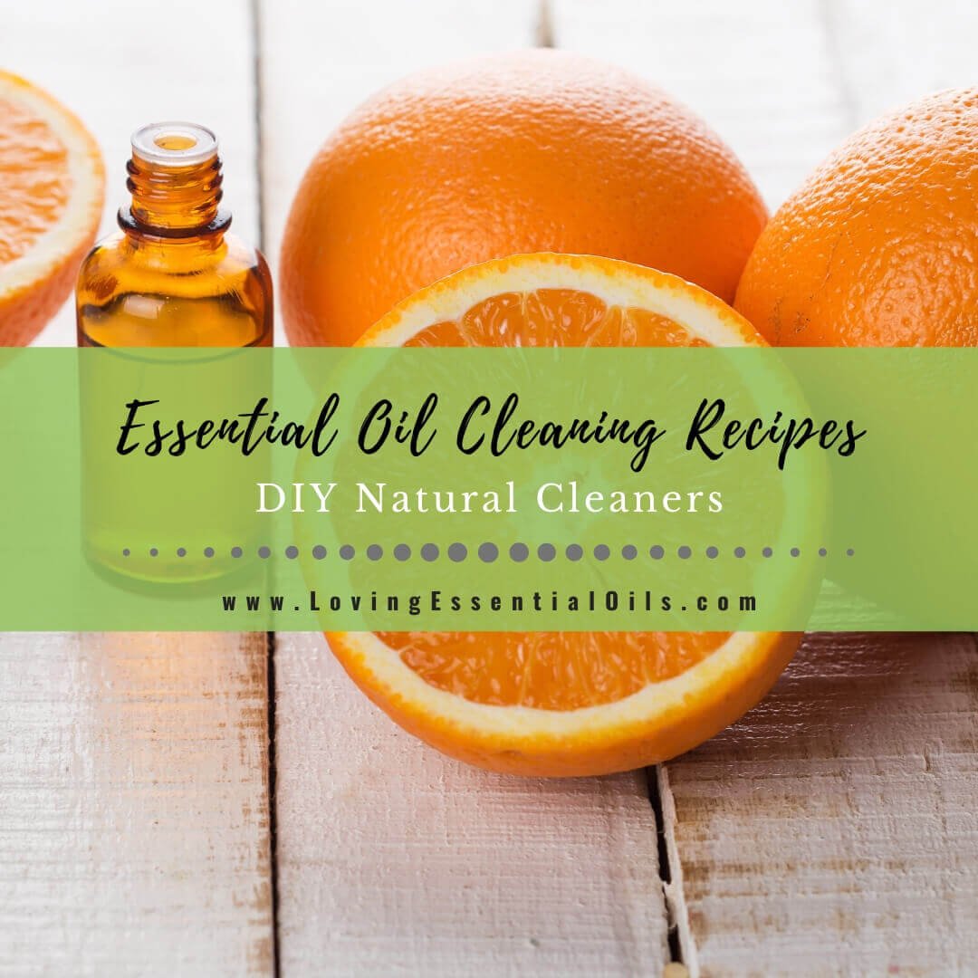 20 Essential Oil Cleaning Recipes - DIY Natural Cleaners