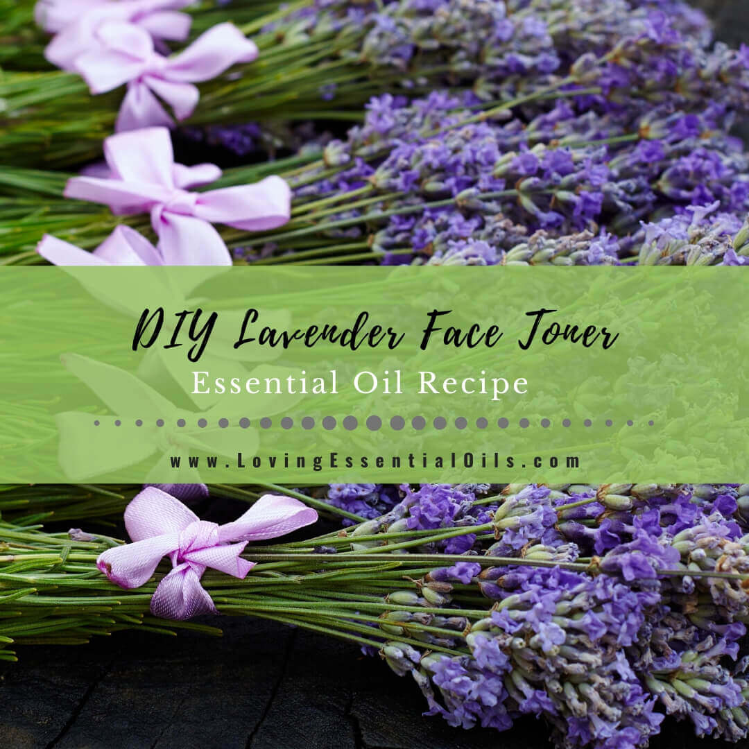 DIY Lavender Face Toner Recipe - Homemade Essential Oil Spray