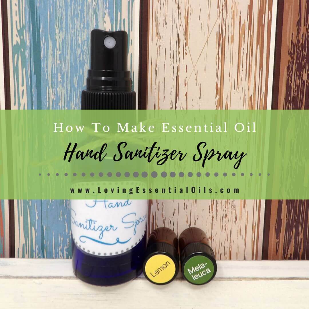 How To Make Essential Oil Hand Sanitizer Spray