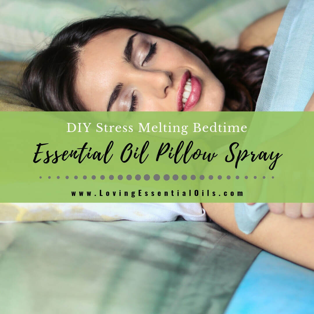 Stress Melting Essential Oil Pillow Spray Recipe For Bedtime