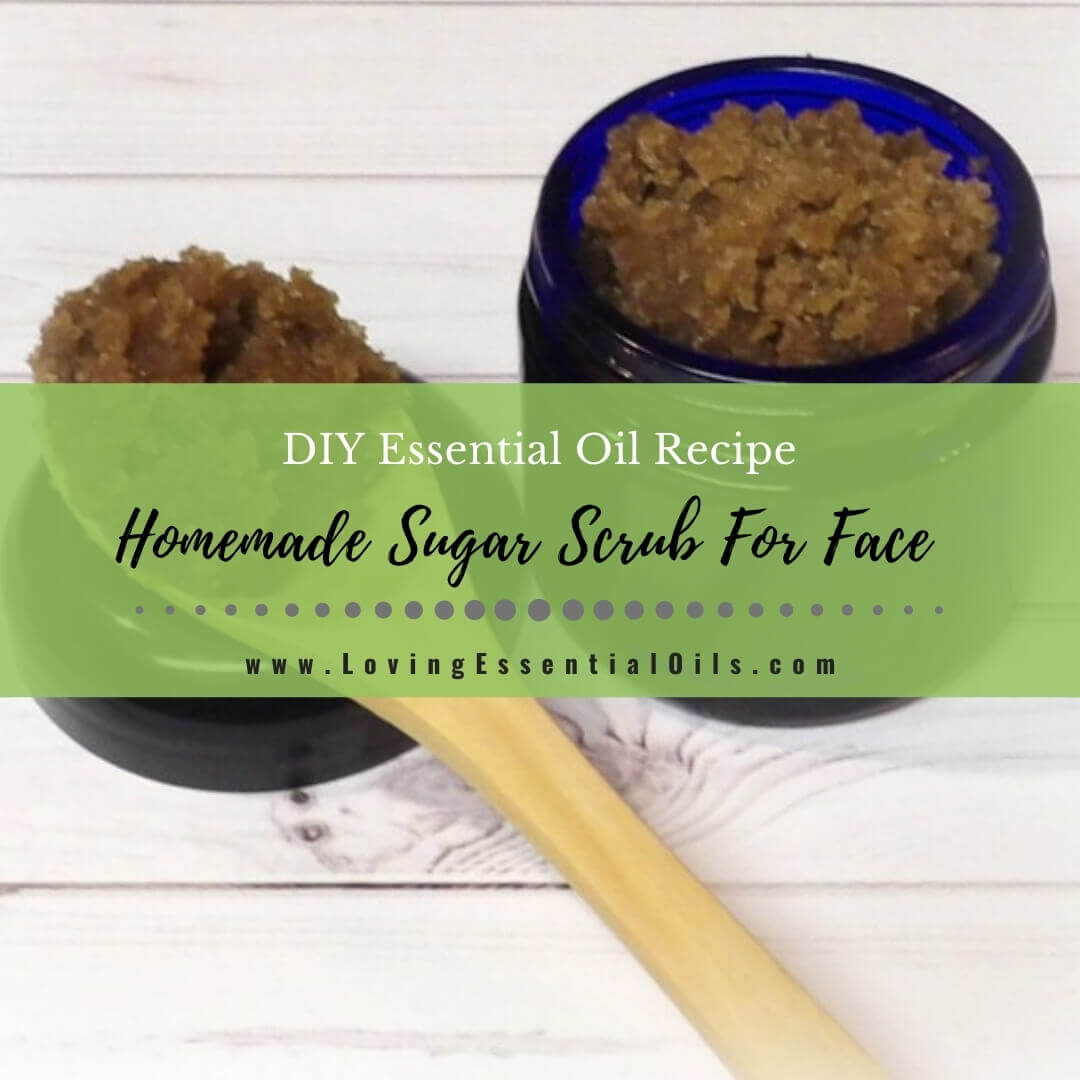 Homemade Sugar Scrub For Face with Essential Oils - DIY Facial Exfoliation