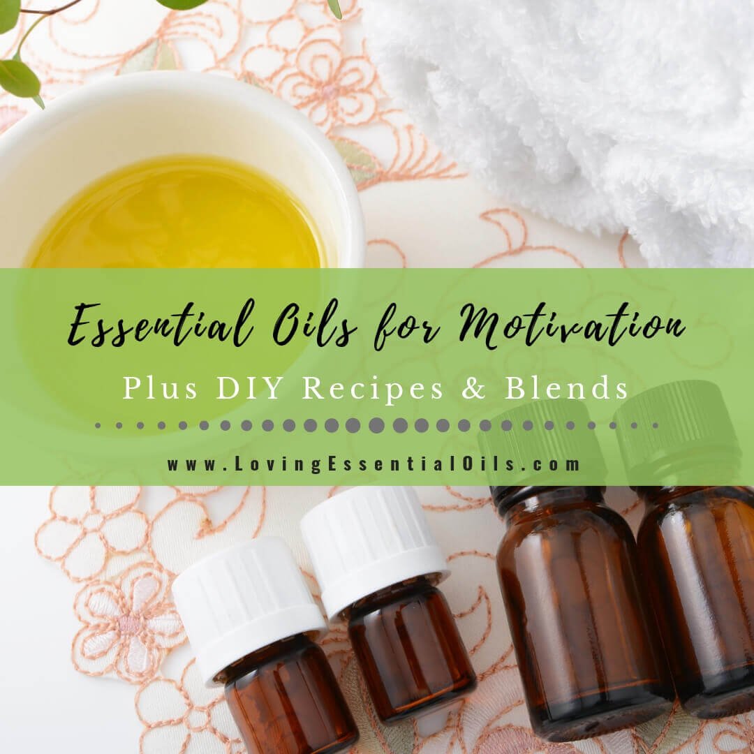 12 Essential Oils for Motivation - Plus DIY Recipes and Blends