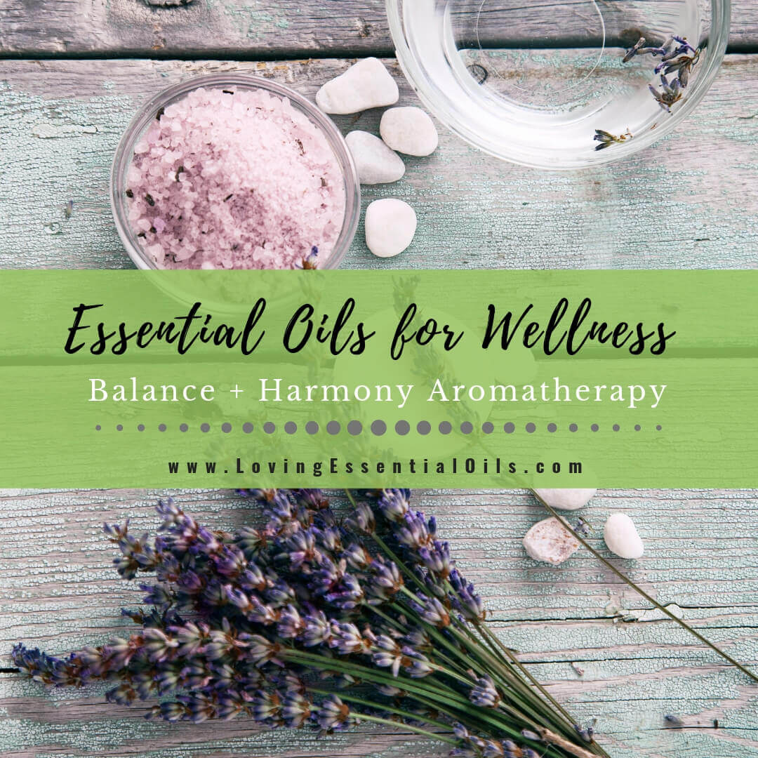 Essential Oils for Wellness - Balance + Harmony Aromatherapy