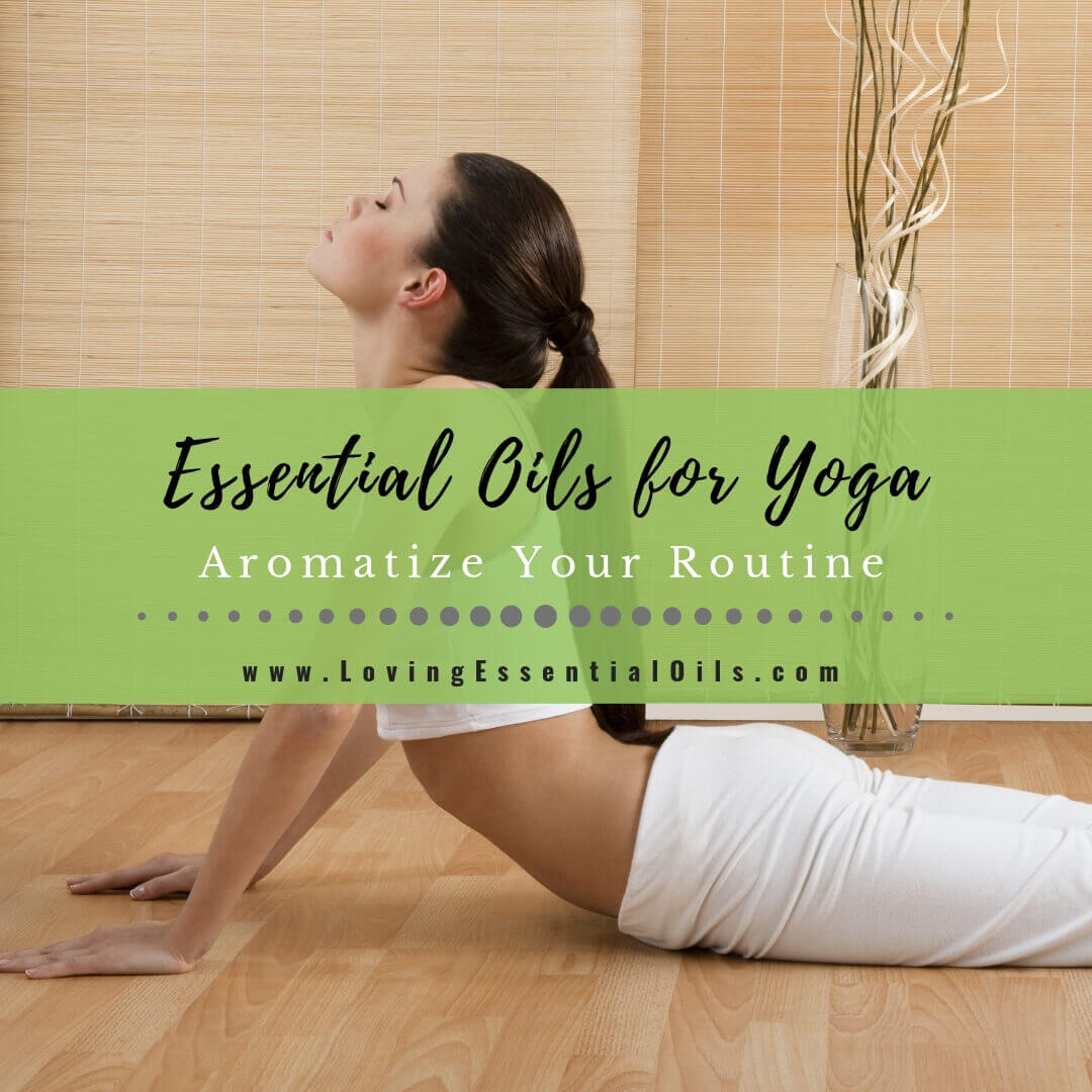 Essential Oils for Yoga Routine with Diffuser Blend Recipes