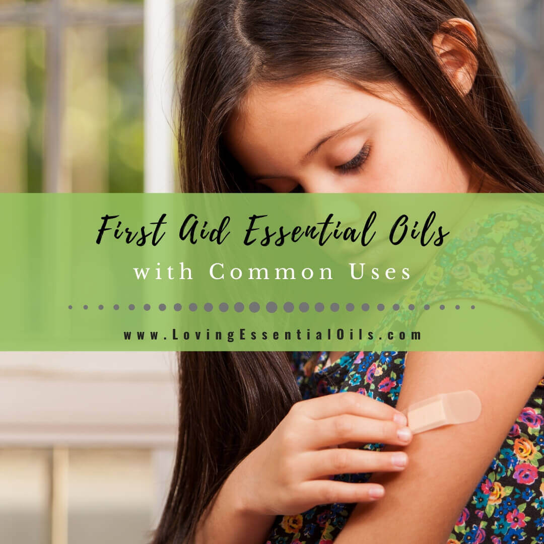 10 First Aid Essential Oils for Every Home With Common Uses