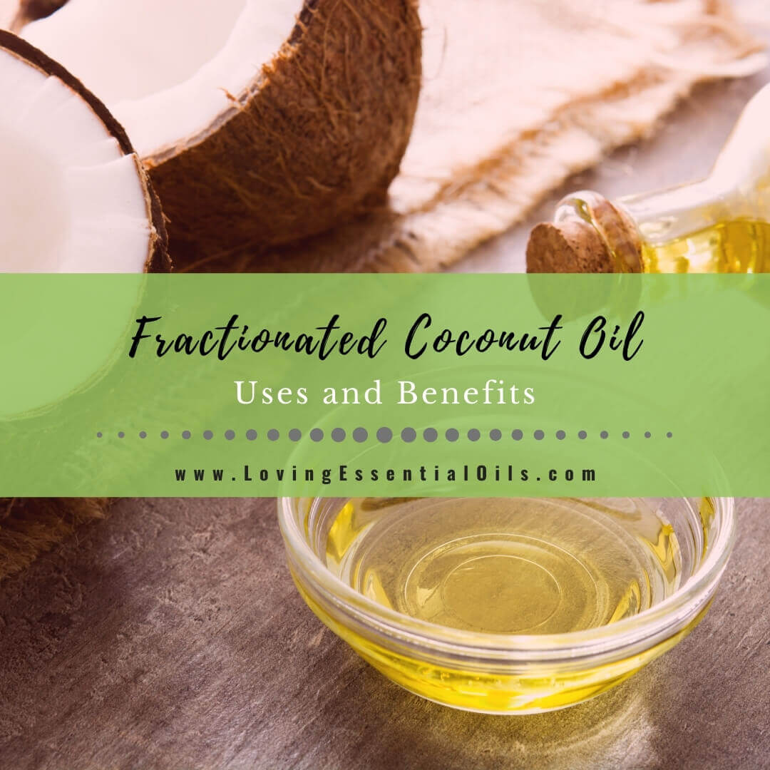 Fractionated Coconut Oil Uses and Benefits for Aromatherapy