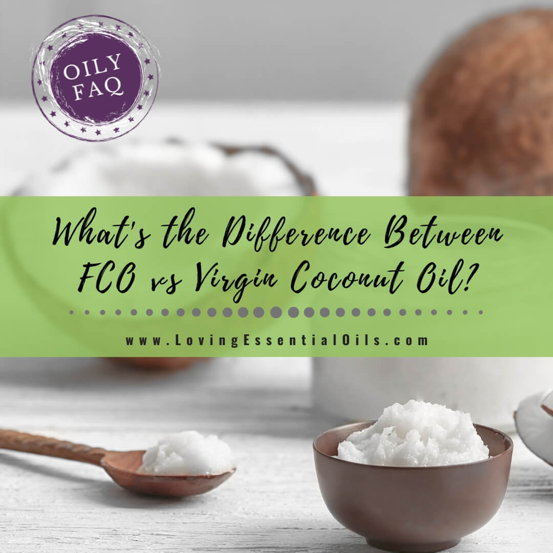 Fractionated Coconut Oil vs Virgin Coconut Oil - What's the Difference?