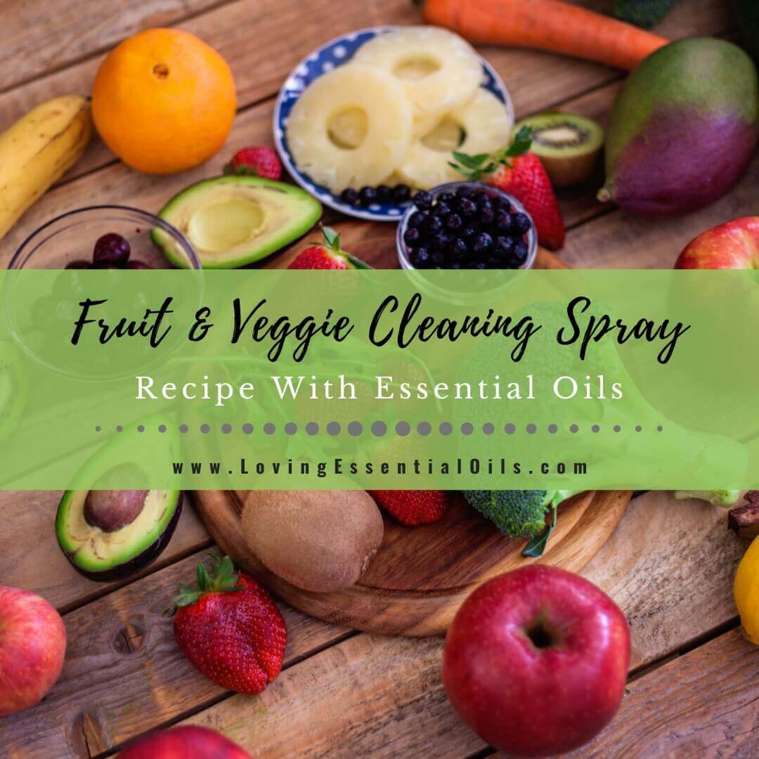 Fruit and Veggie Cleaning Spray Recipe With Essential Oils