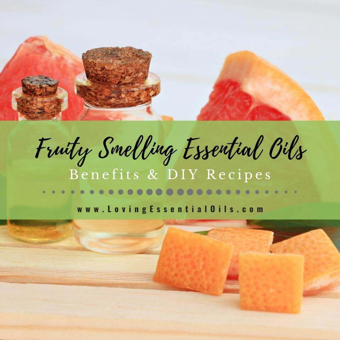 DIY Fruity Essential Oil Blends - List of Fruit Oils with Benefits