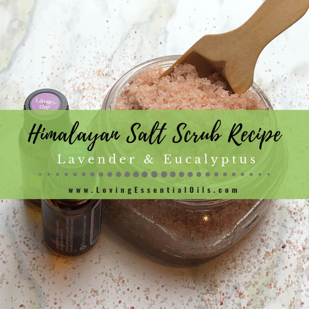 Pink Himalayan Salt Scrub Recipe and Benefits with Essential Oils