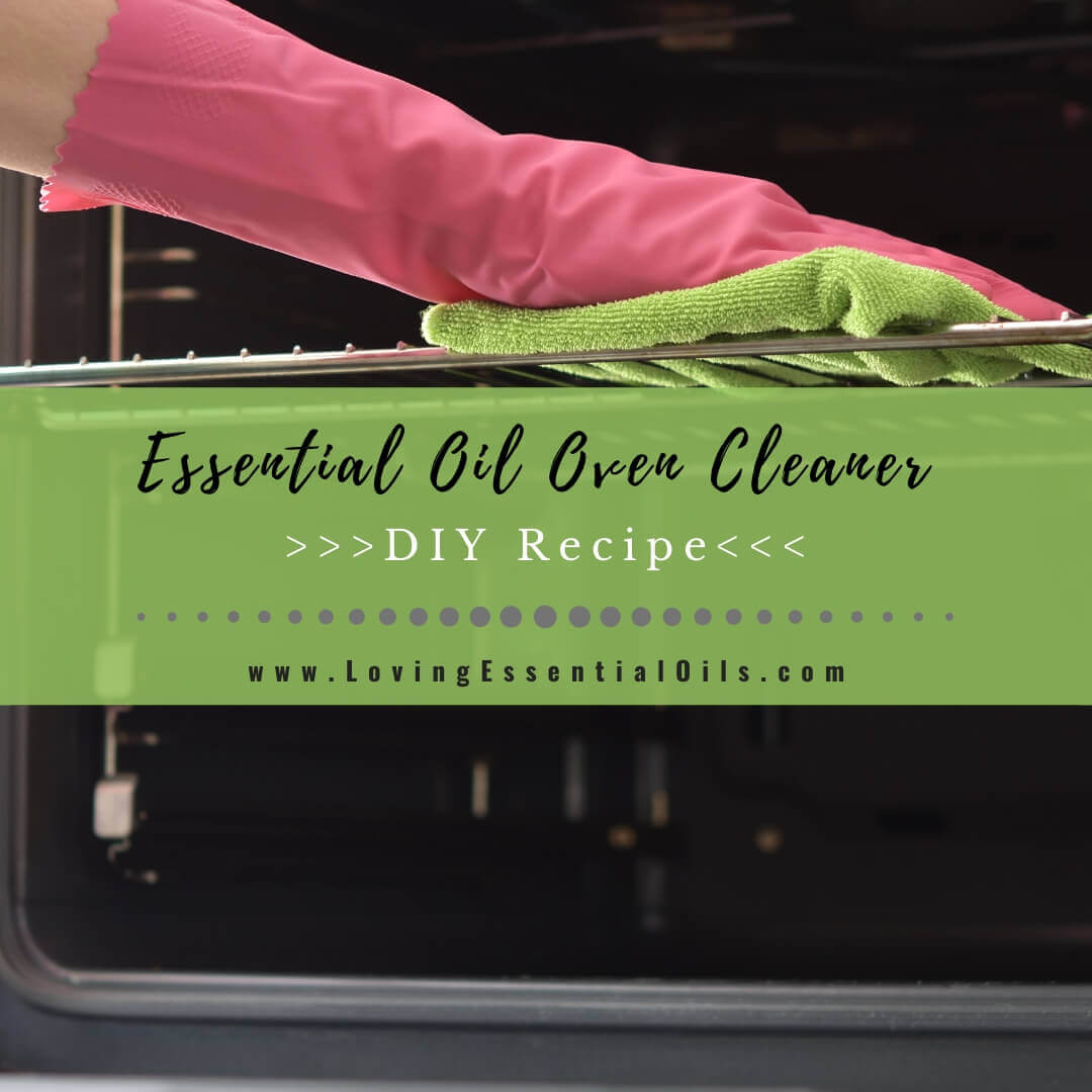 Homemade Essential Oil Oven Cleaner Recipe - DIY Non-Toxic