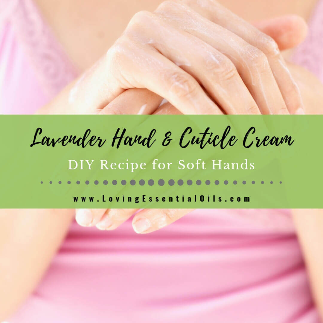 Homemade Lavender Hand Cream - DIY Essential Oil Recipe