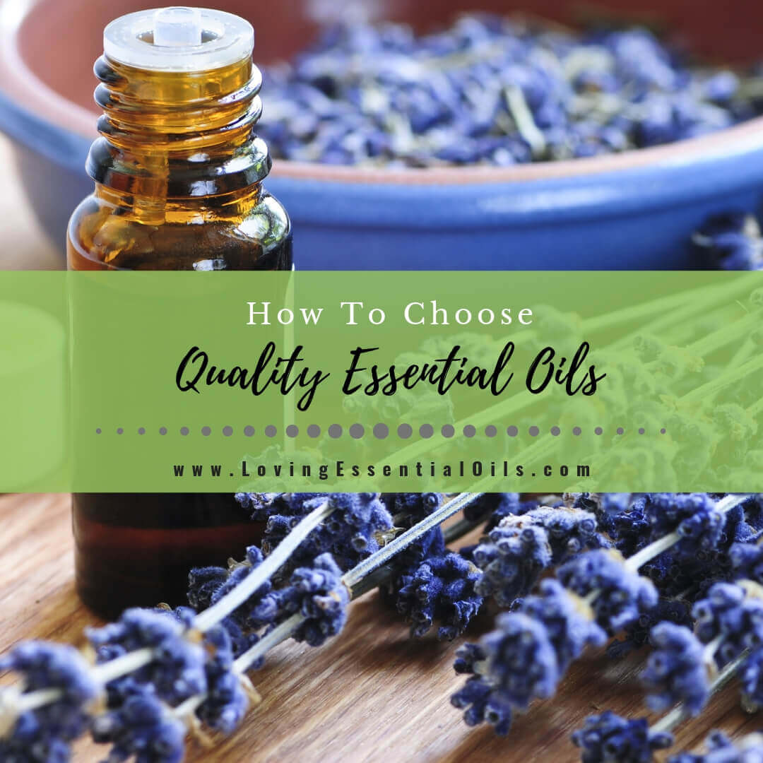 How To Choose Quality Essential Oils - Buying Tips & Tricks