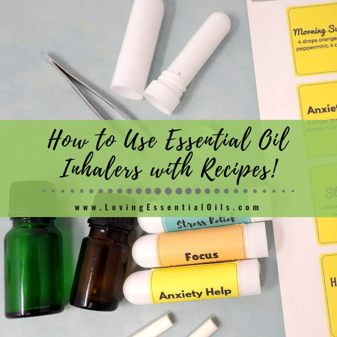 20 Essential Oil Inhaler Blend Recipes For Aromatherapy