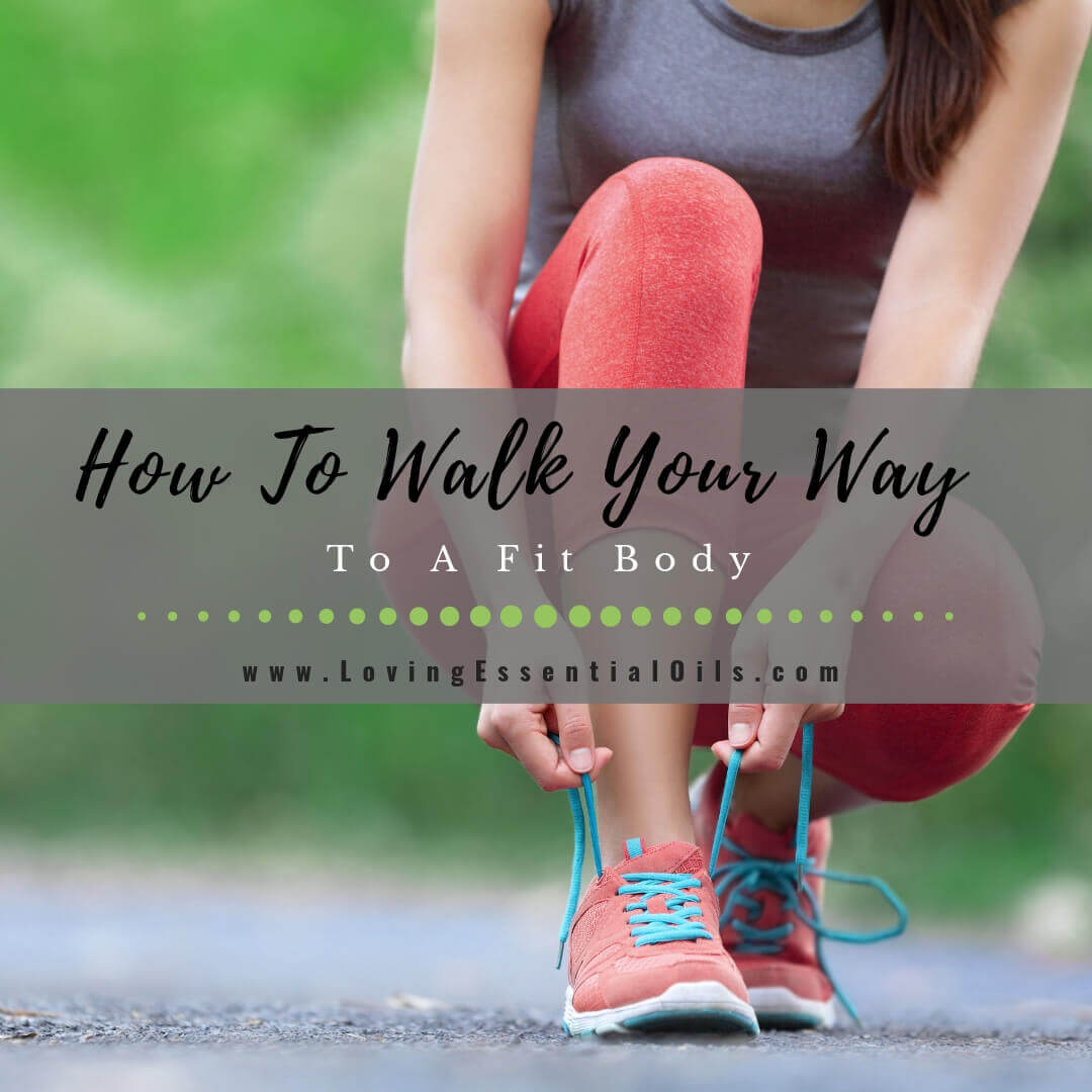 How To Walk Your Way To A Fit Body