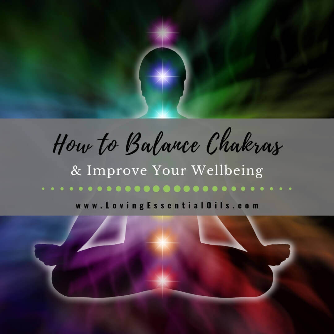 How to Balance Chakras and Improve Your Wellbeing