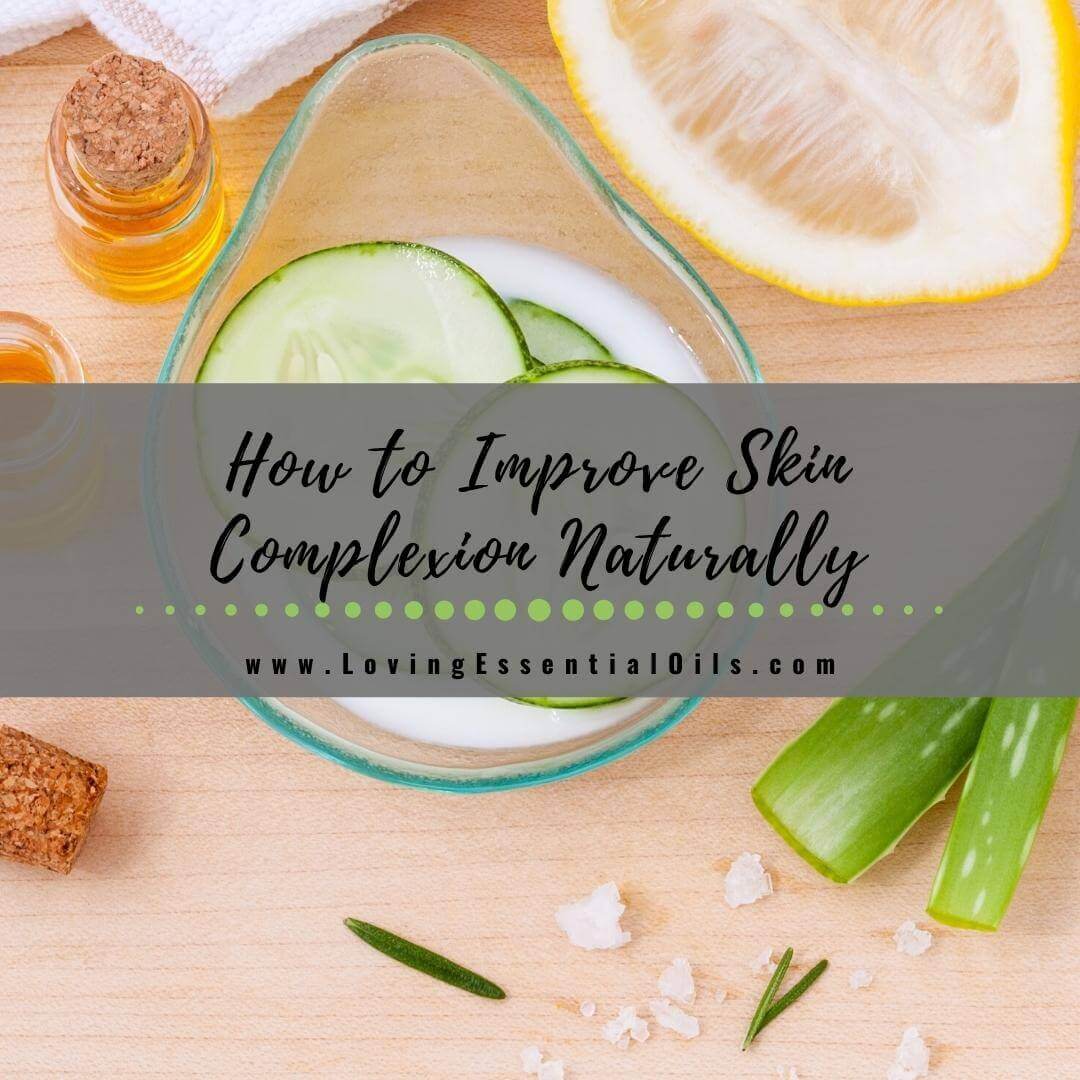 How to Improve Skin Complexion Naturally at Home