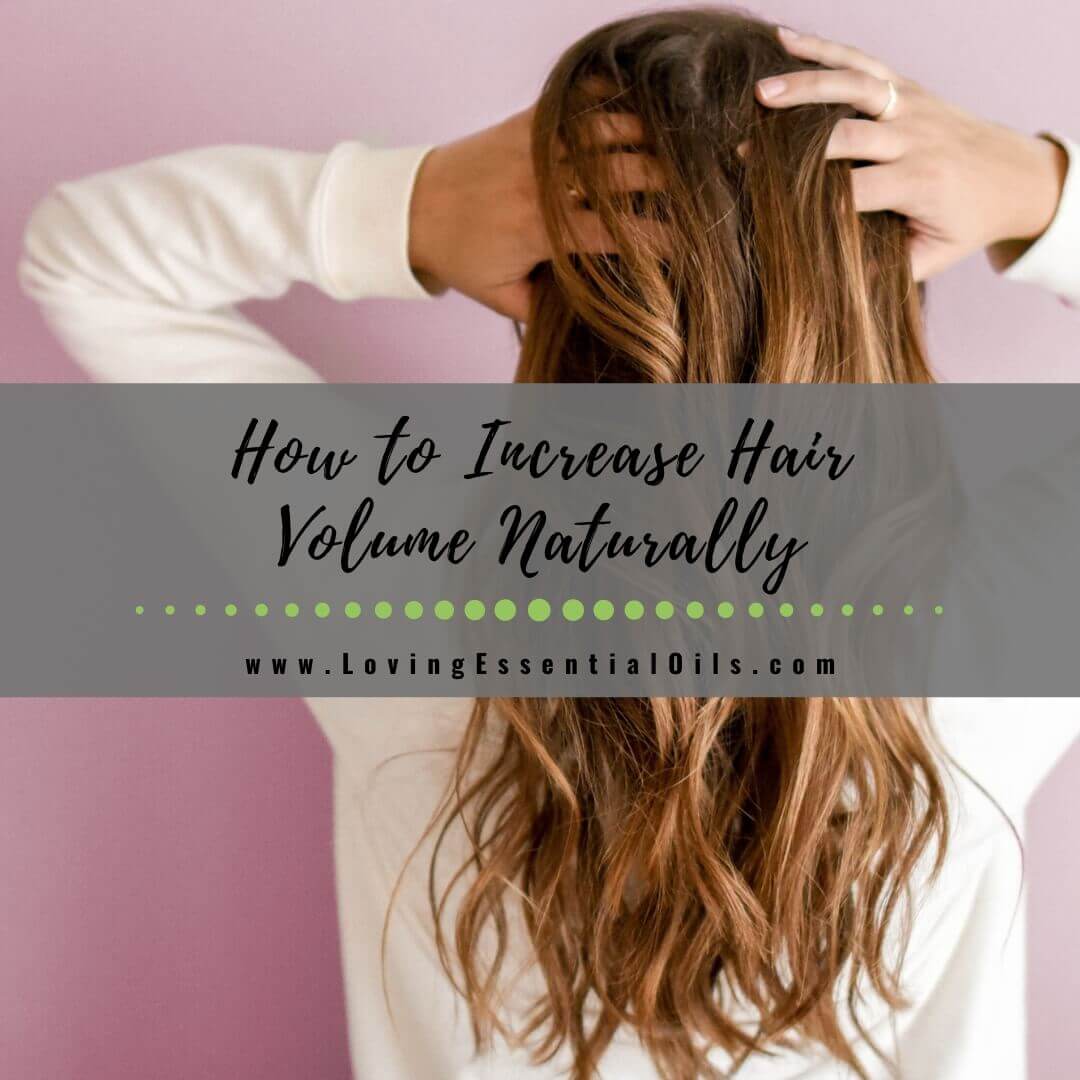 6 Ways to Help You Increase Hair Volume Naturally