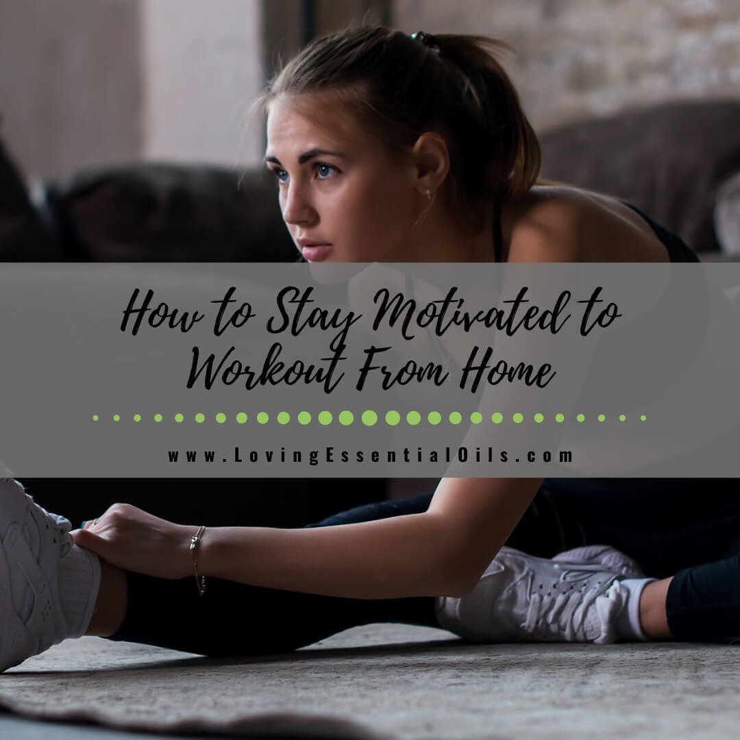 How to Stay Motivated to Workout From Home