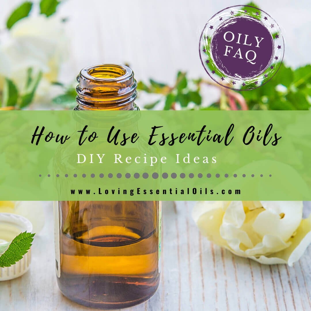 How to Use Essential Oils for Aromatherapy - Oily FAQ Guide