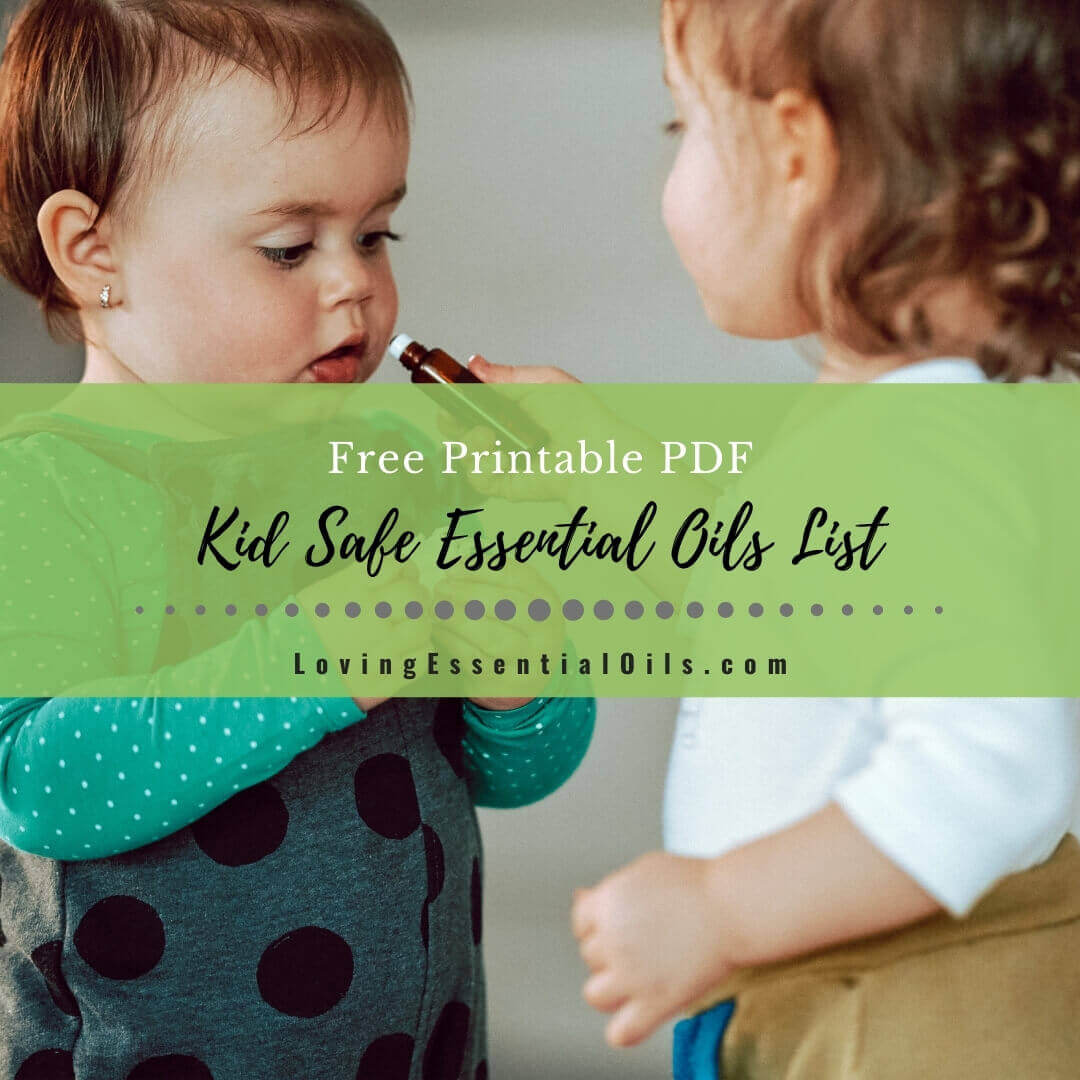 50 Kid Safe Essential Oils List  - Free Printable PDF