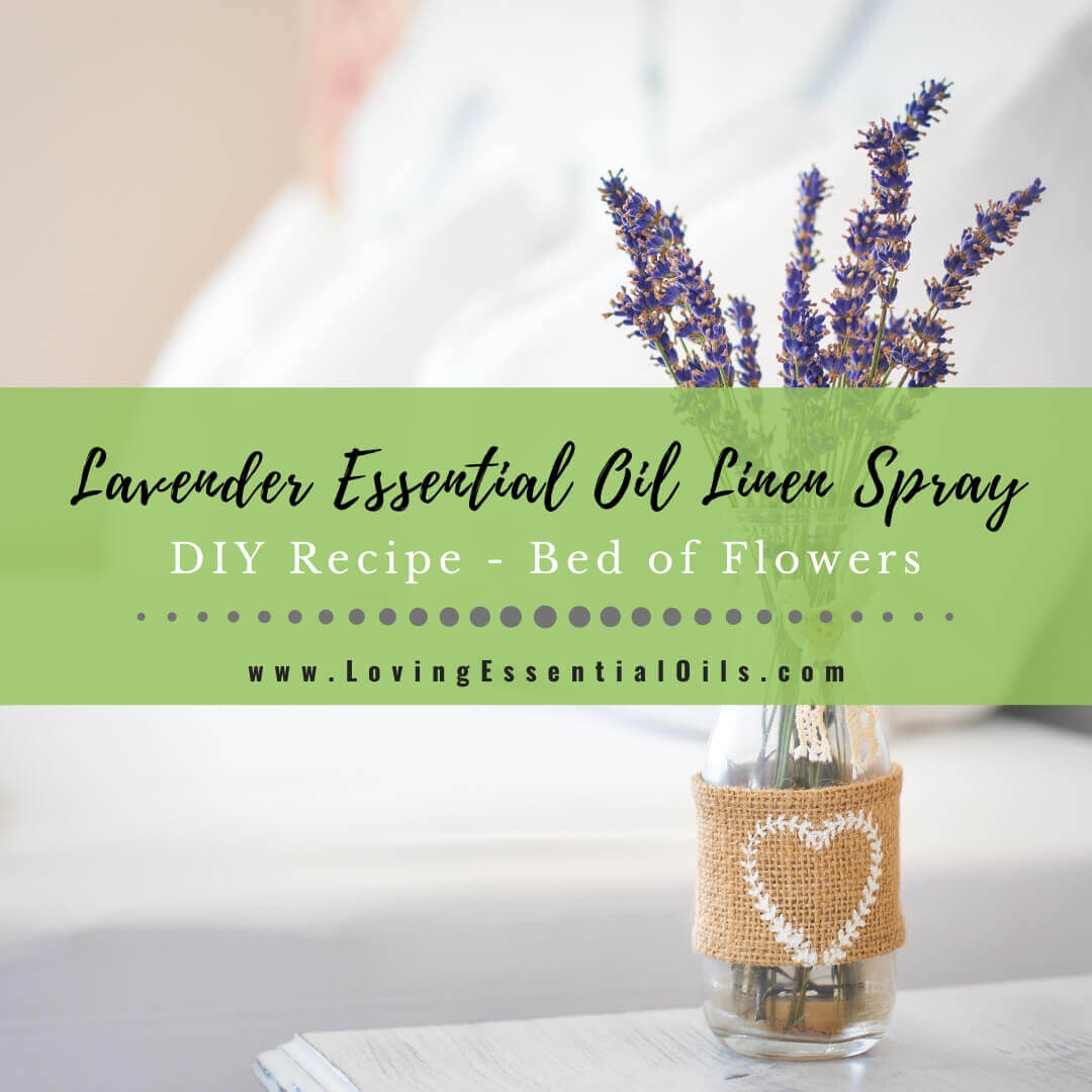 Lavender Essential Oil Linen Spray Recipe - DIY Bed of Flowers