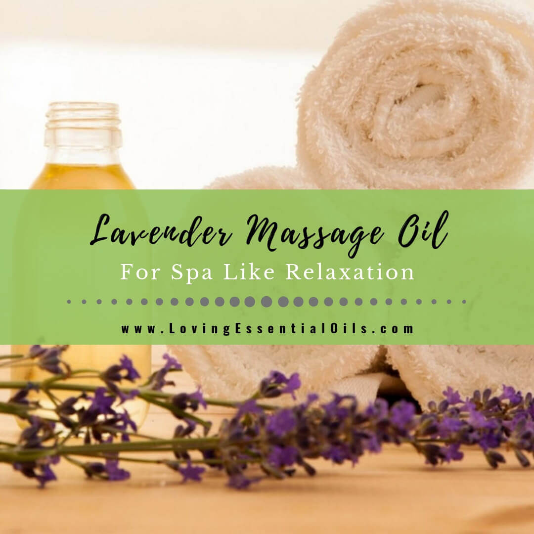 DIY Lavender Massage Oil Recipe For Spa-Like Relaxation