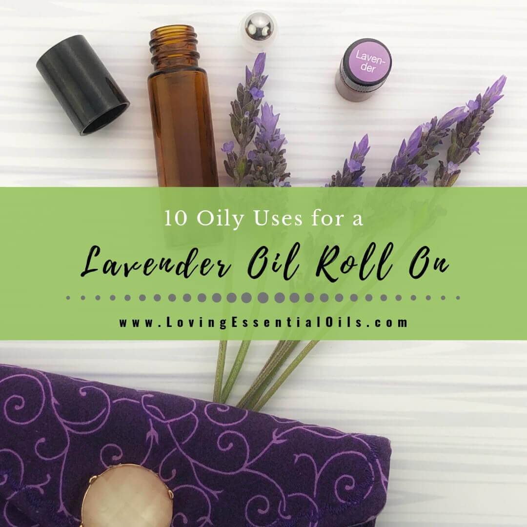 How to Use a Lavender Roll On with DIY Essential Oil Recipe