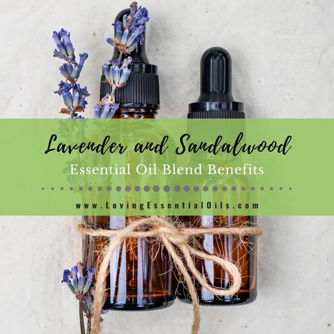 Lavender and Sandalwood Essential Oil Blend Benefits