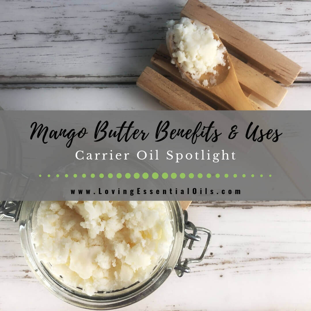 Mango Butter Benefits and Uses PLUS Recipes - Carrier Oil Spotlight