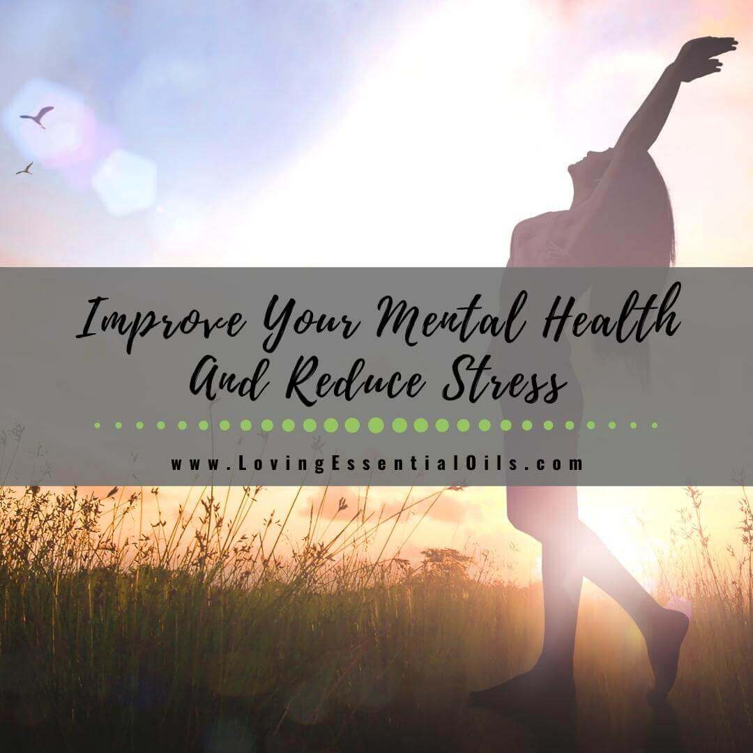 Top Ways To Improve Your Mental Health And Reduce Stress