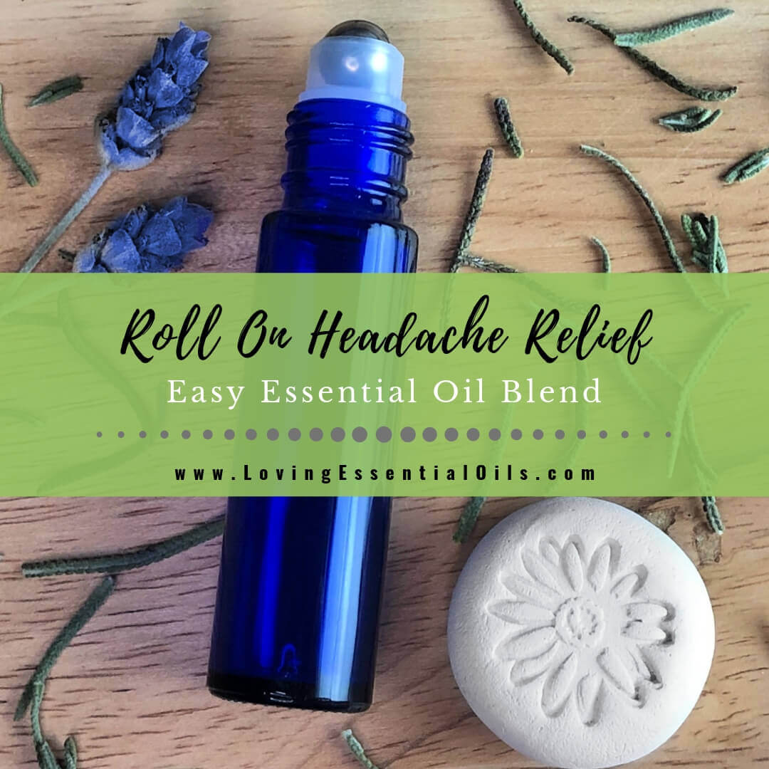 Headache Relief Essential Oil Blend Recipe - DIY Roll On