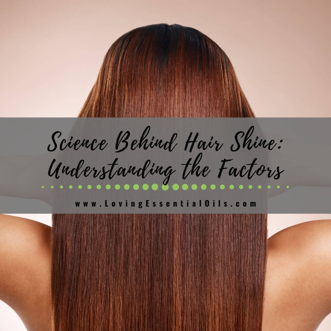 The Science Behind Hair Shine: Understanding the Factors at Play