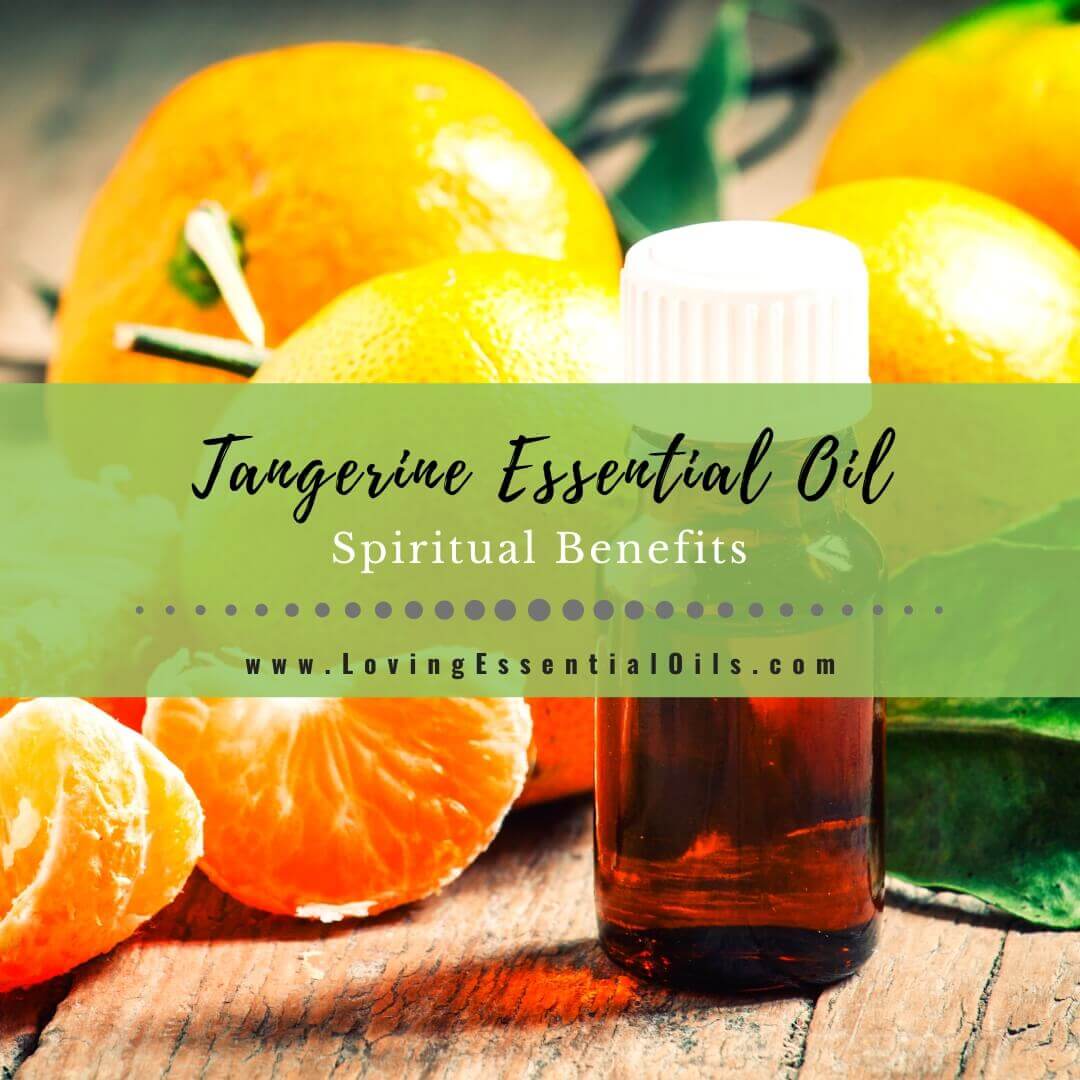 Tangerine Essential Oil Spiritual Benefits and Chakra Balancing