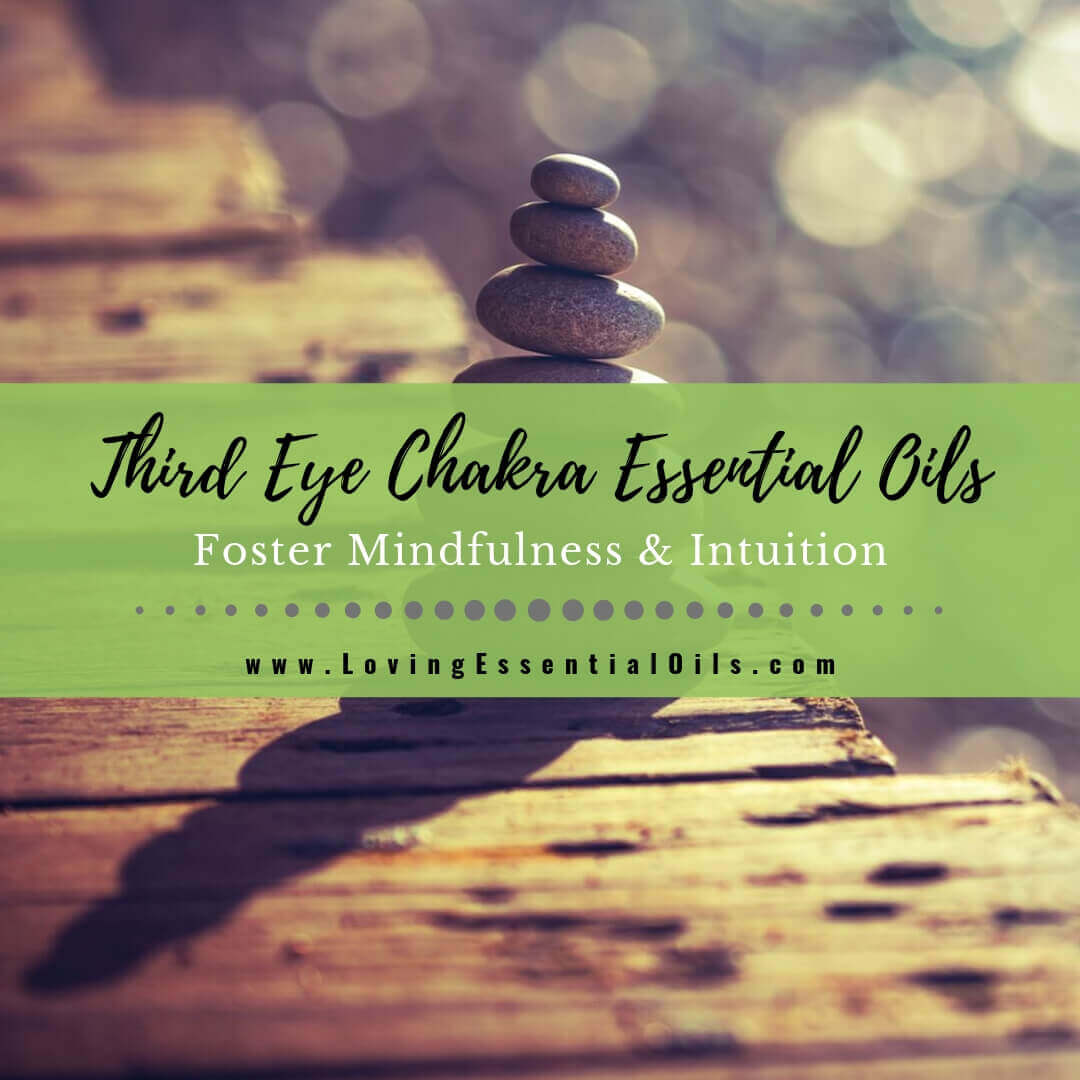 Third Eye Chakra Essential Oils - Mindfulness & Intuition Blends