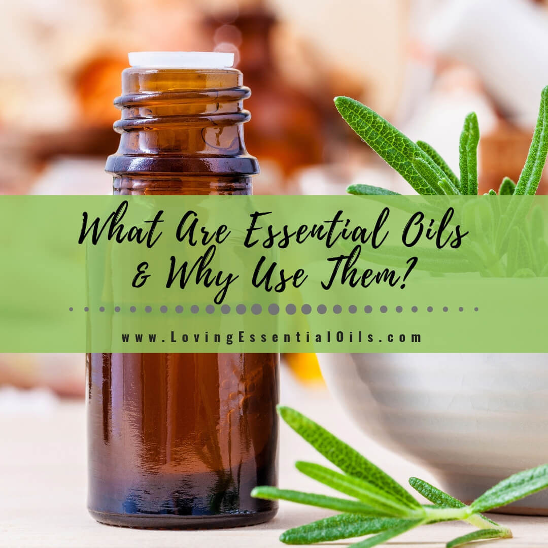 What Are Essential Oils and Why Use Them?