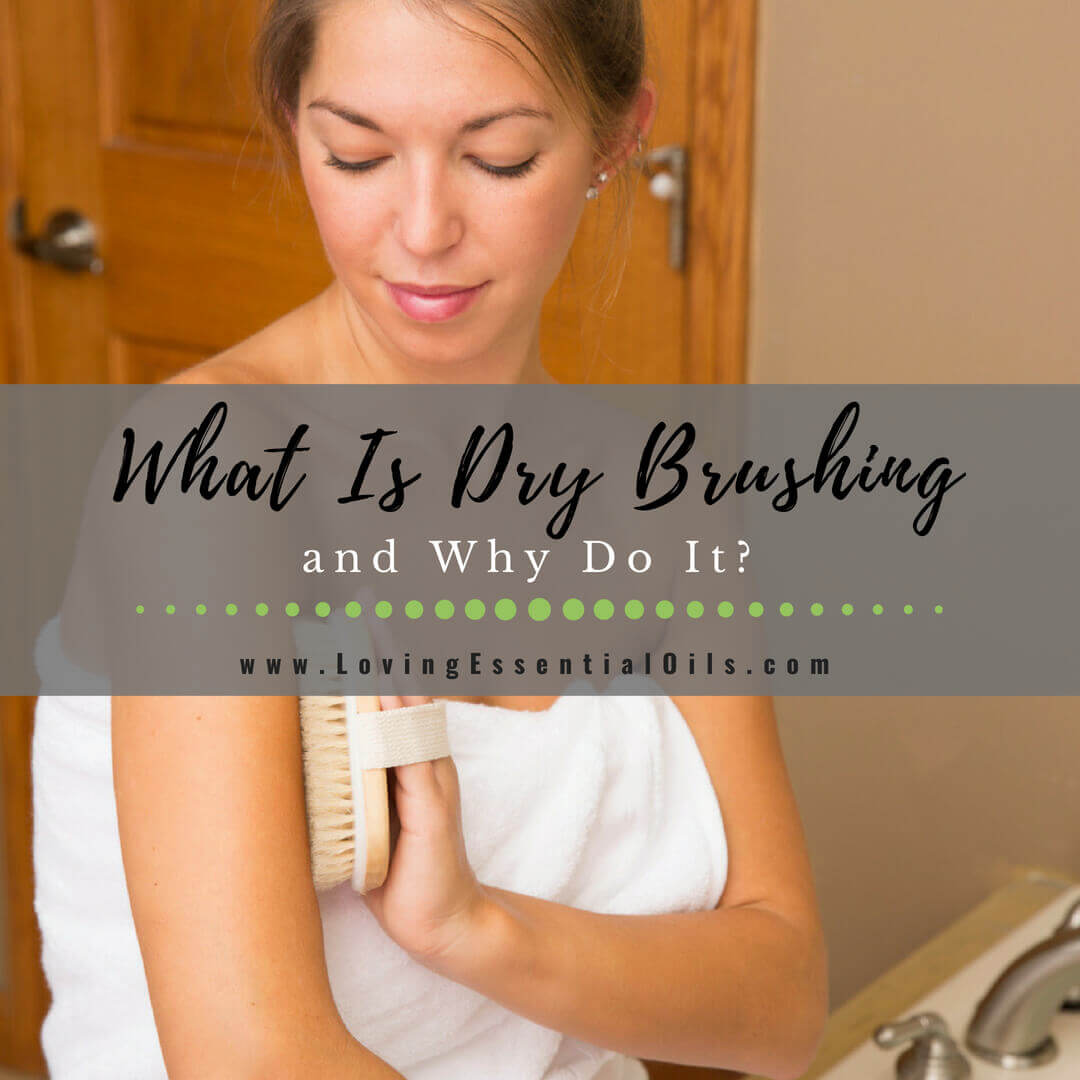 What Is Dry Brushing and Why Do It? Benefits and How To