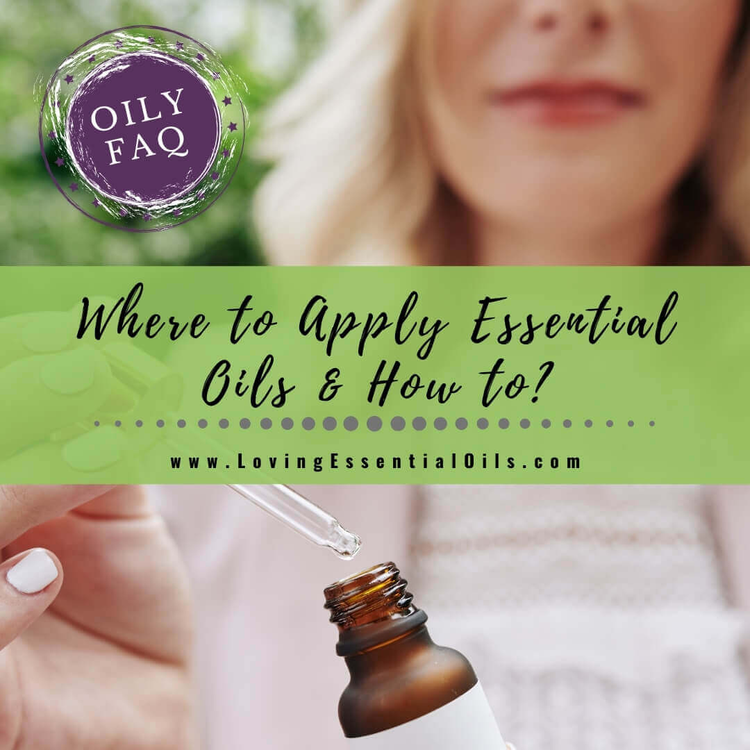 Where to Use Essential Oils Topically: A Head to Toe Guide