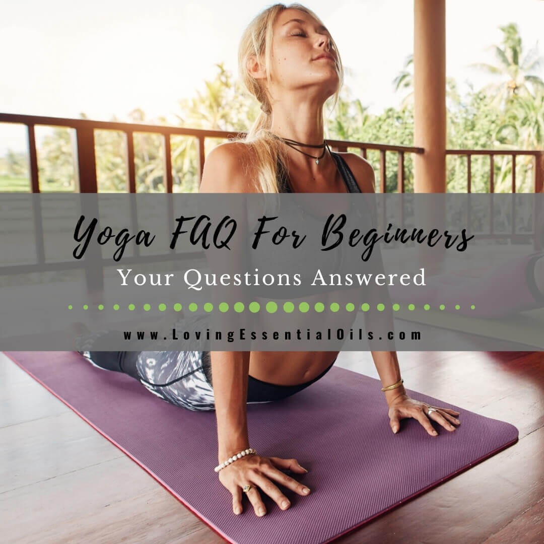 10 Yoga FAQ For Beginners - Your Questions Answered