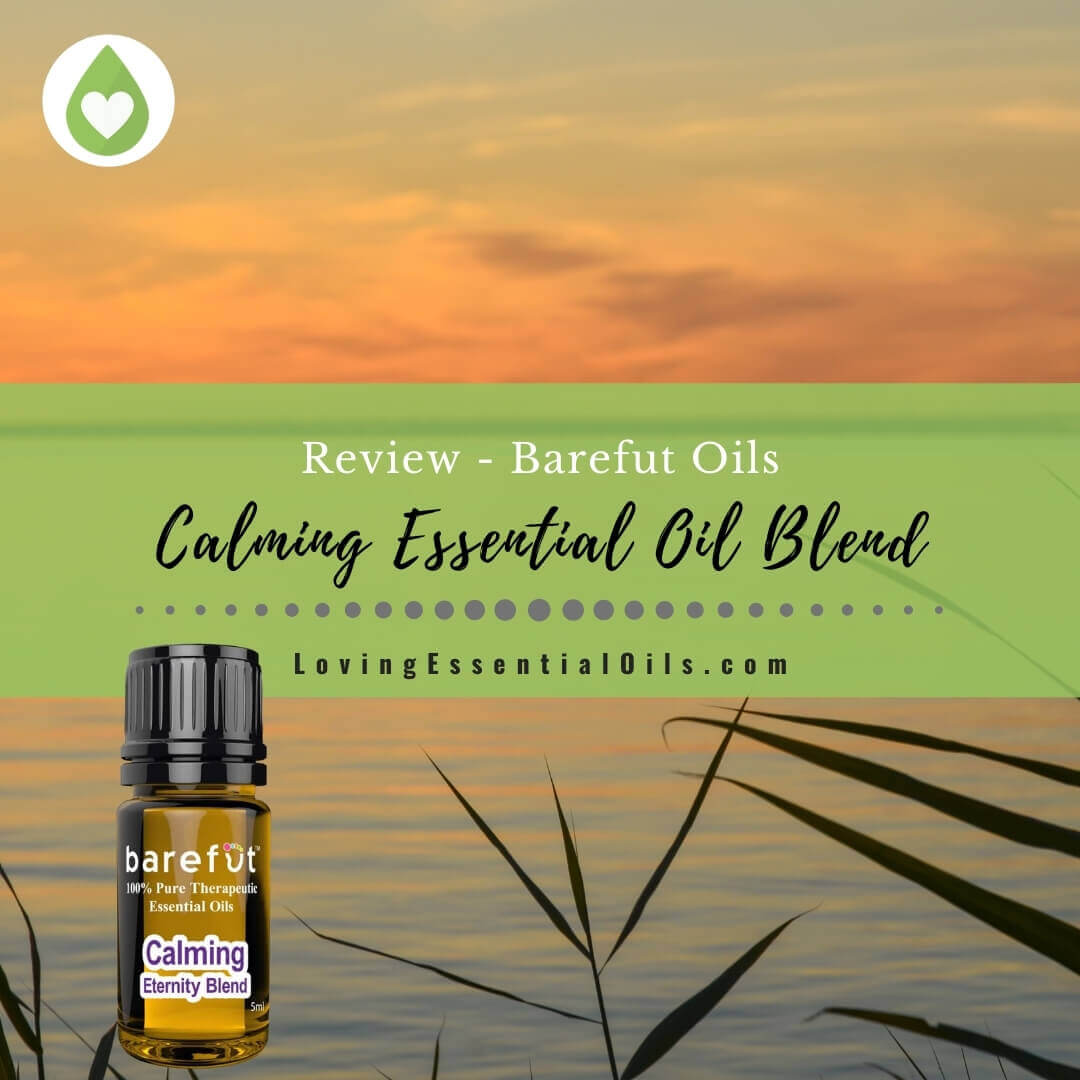 Calming Essential Oil Blend Uses and Benefits - Barefut Review