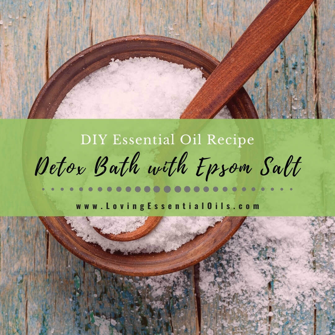 Essential Oil Detox Bath Recipe with Epsom Salt - DIY Recipes