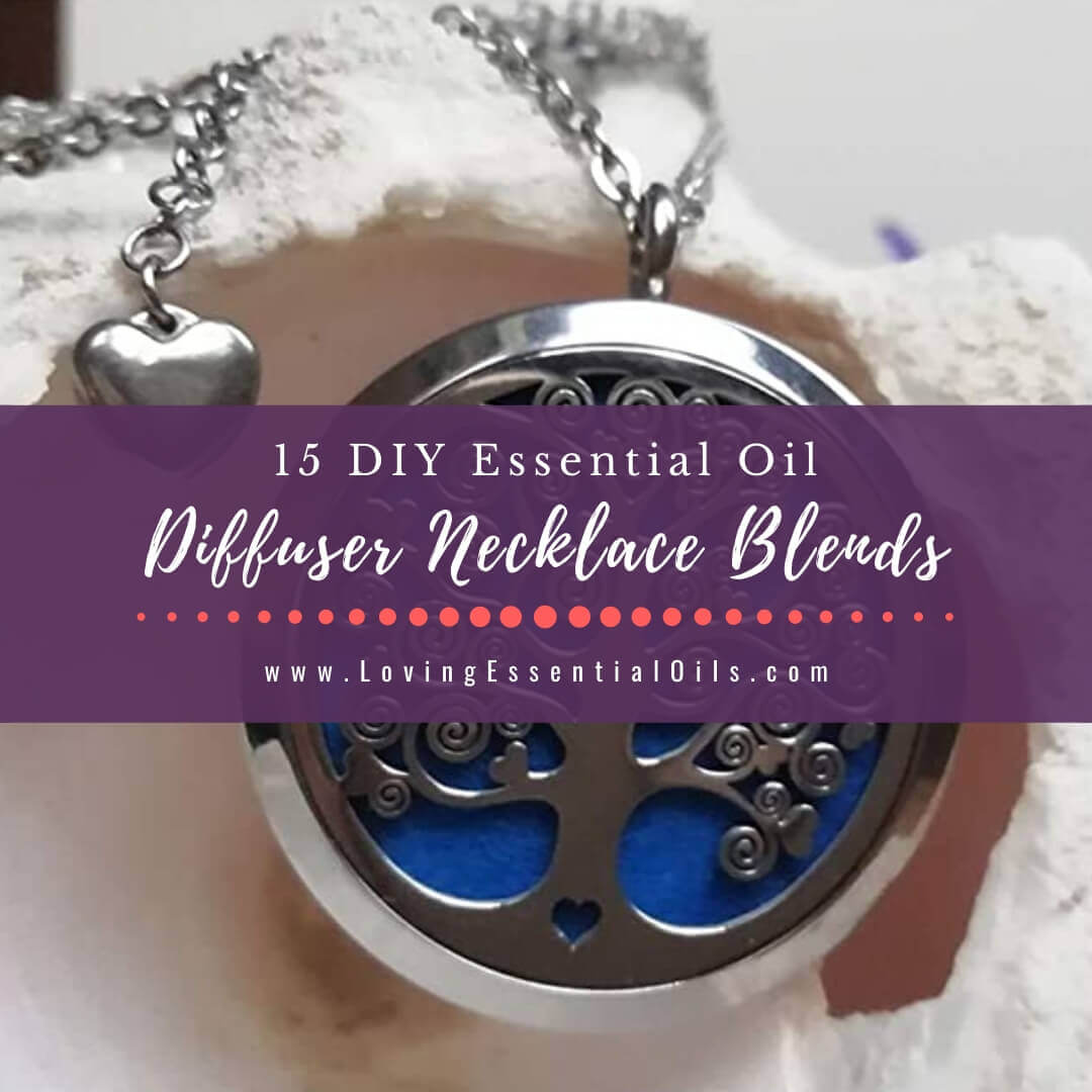 15 Essential Oil Diffuser Necklace Blends for Anxiety and Focus