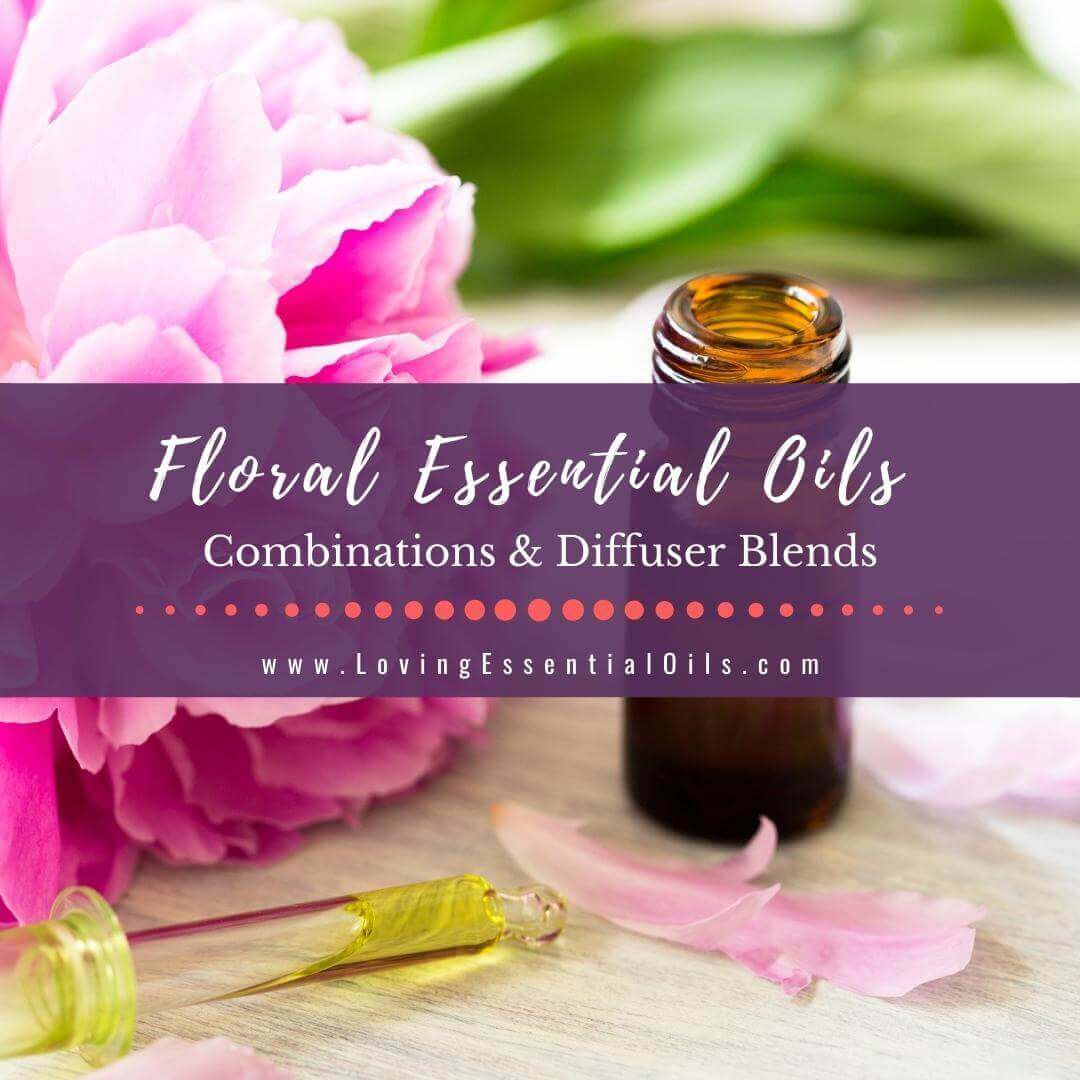 Floral Essential Oil Combinations - Flower Scented Diffuser Blends