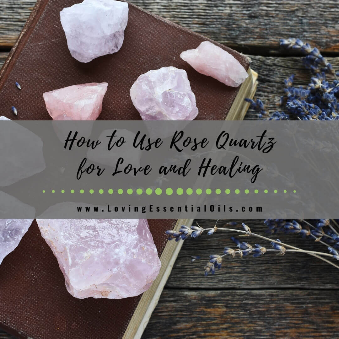 How to Use Rose Quartz for Love and Healing