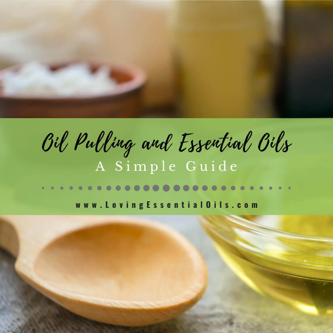 Oil Pulling with Essential Oils: A Simple Guide